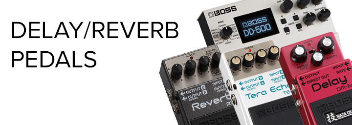 Delay/Reverb Pedals